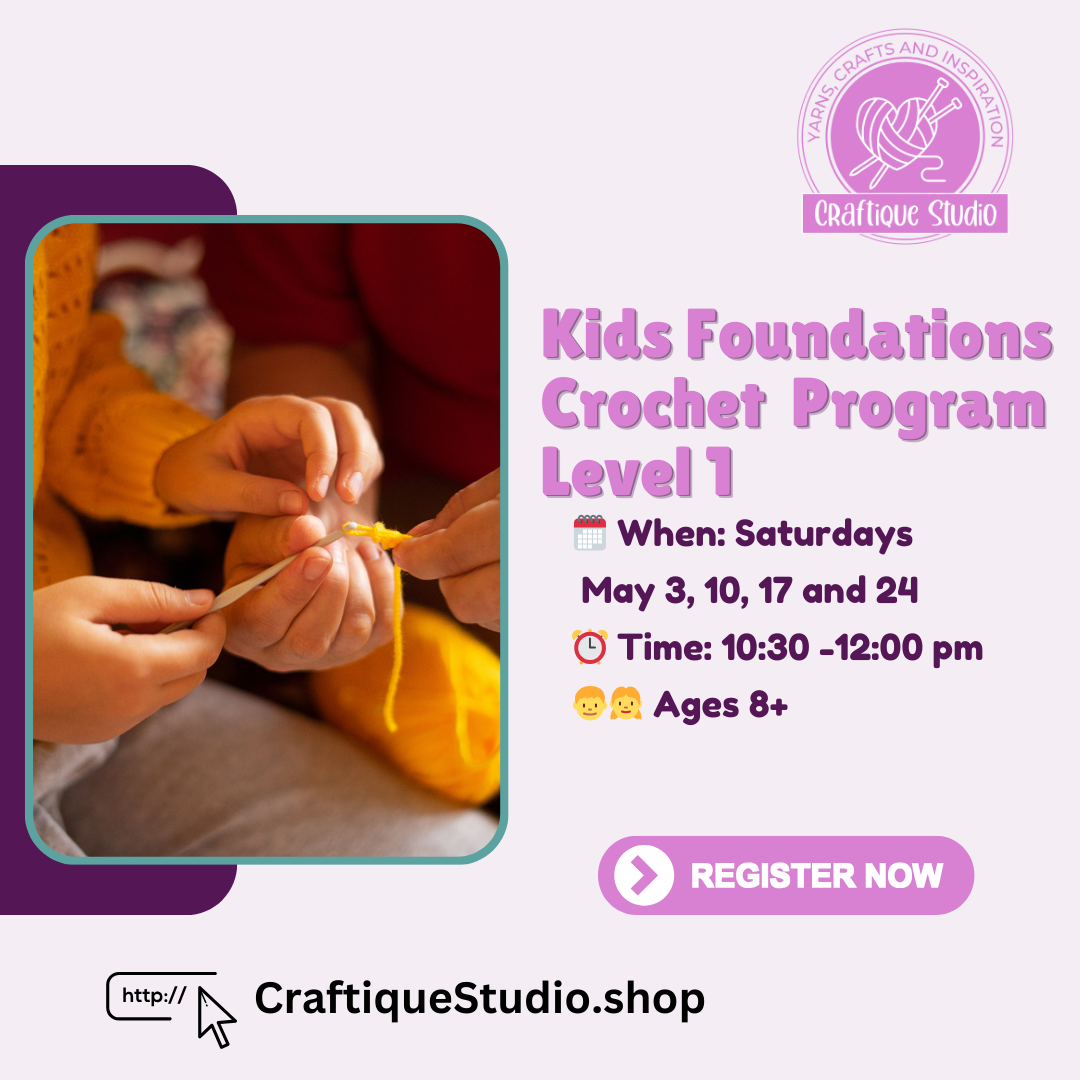 February Kids Level 2 Crochet Intermediate | Saturdays 10:30am- 12pm