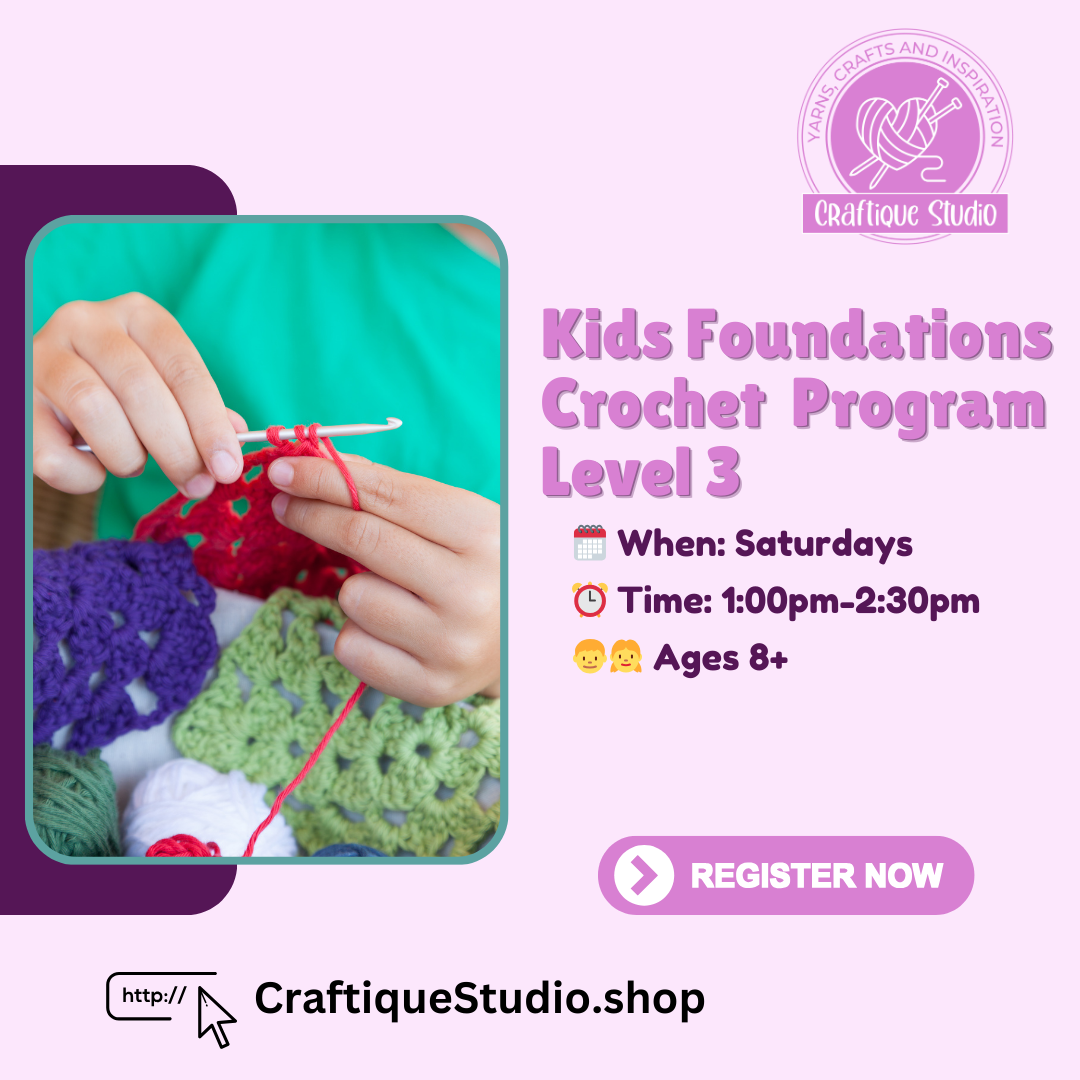 February Kids Level 3 Crochet | Saturdays 1:00-2:30pm