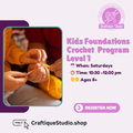 May Kids Level 1 Crochet- Learn the basics | Saturdays 10:30 am to 12:00 pm