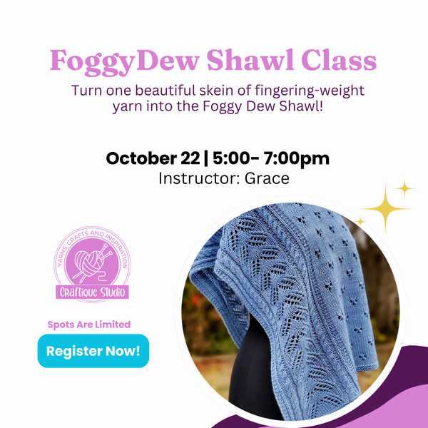 Foggy Dew Shawl Knitting Class - Thurs, Oct 22 | 5:00–7:00 PM