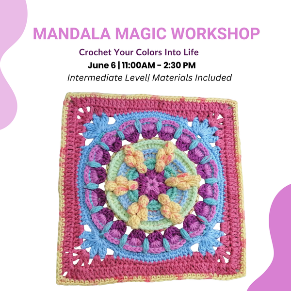 Mandala Magic Workshop  Crochet Your Colors Into Life - 3.5hrs