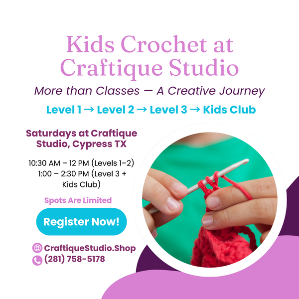 Craftique Kids Crochet Academy | Levels 1-3 and Kids Club