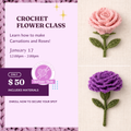 Crochet Flower Class: Rose & Carnation - January 17 (12pm-2pm)